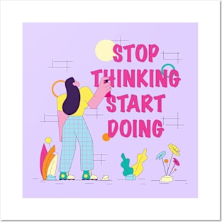 Stop Thinking Start Doing Posters and Art